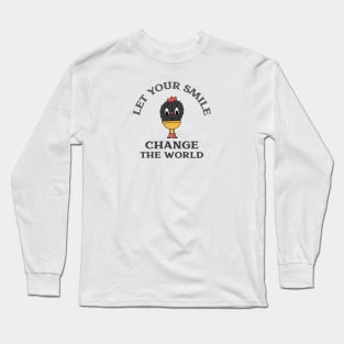 Let Your Smile Change The World Long Sleeve T-Shirt